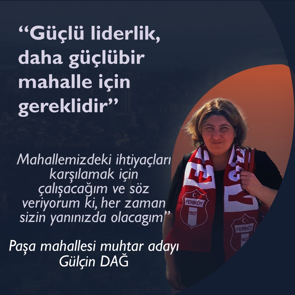 Gülçin Dağ; Şişli Paşa Mahallesi Muhtar Adayı