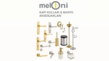 MELONİ KAPI KOLLARI VE BANYO AKSESUARLARI; “ESTETİK VE DAYANIKLILIĞI BİR ARADA SUNAR!”