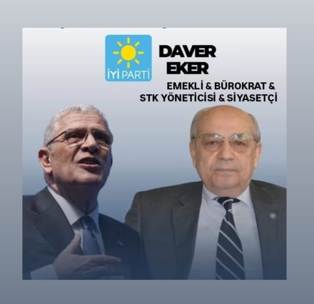 DAVER EKER; EMEKLİ & BÜROKRAT & STK YÖNETİCİSİ & SİYASETÇİ