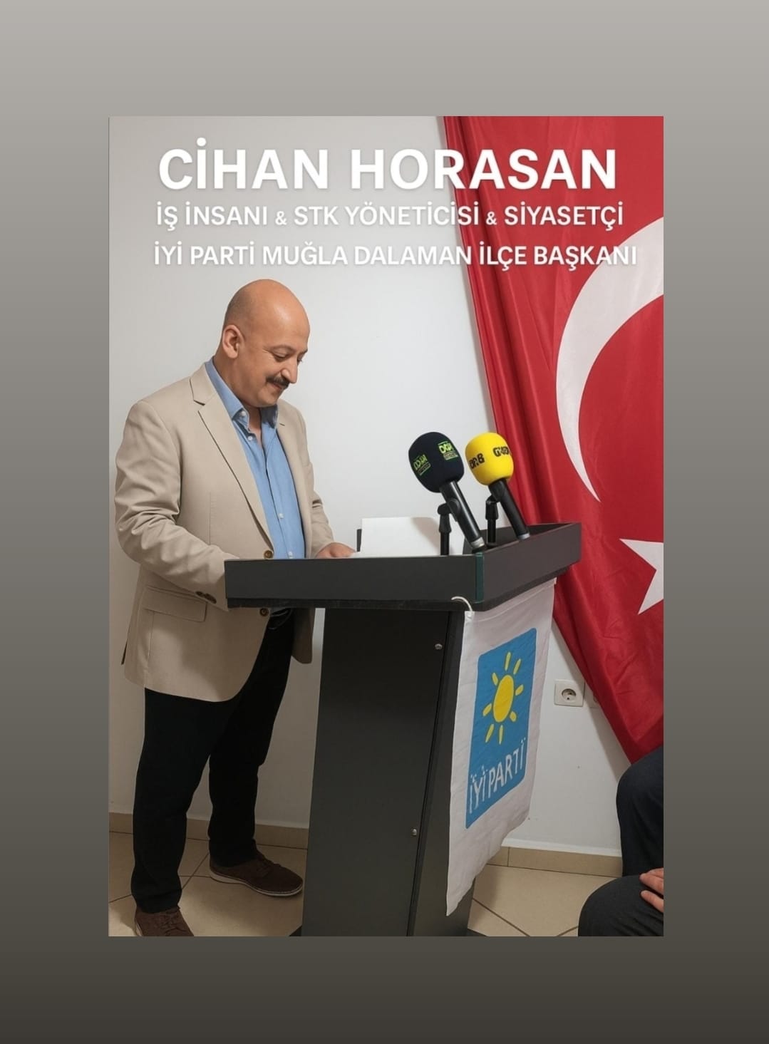 CİHAN HORASAN; İŞ İNSANI & STK YÖNETİCİSİ & SİYASETÇİ & İYİ PARTİ MUĞLA DALAMAN İLÇE BAŞKANI
