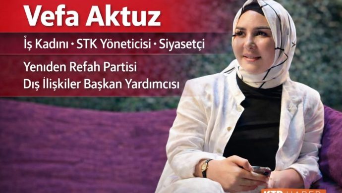 Vefa Aktuz; İş Kadını & STK Yöneticisi & Siyasetçi & Yeniden Refah Partisi Dış İlişkiler Başkan Yardımcısı