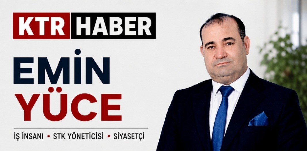 EMİN YÜCE; İŞ İNSANI & STK YÖNETİCİSİ & SİYASETÇİ